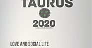 ZODIAC SEASON: How an TAURUS Improve their Love and Social life in 2020