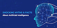 Shocking Myths and Facts about Artificial Intelligence