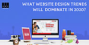 What Website Design Trends Will Dominate in 2020?