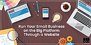 Run Your small business on the big platform through a website