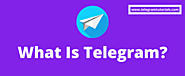 What Is Telegram Messenger? - Best Guide All About Telegram