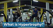 For Today News, : What is Hypertrophy?