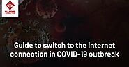 Guide to switch to the internet connection in COVID-19 outbreak