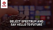 Select Spectrum And Say Hello To Future