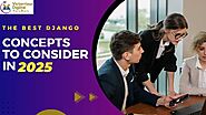 The Best Django Project Concepts to Consider in 2025