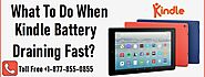 What to Do When Kindle Battery Draining Fast? 1-877-855-0855