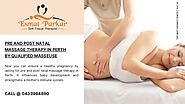 Pre and Post Natal Massage Therapy in Perth by Qualified Masseuse