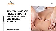 Remedial Massage Therapy in Perth via the Certified and Trained Experts