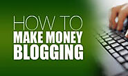 How can you make money with blog site.