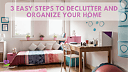 3 easy steps to get your house clean and organize