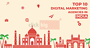 TOP 10 DIGITAL MARKETING AGENCIES IN INDIA | ClickBIG