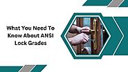 What You Need To Know About ANSI Lock Grades?