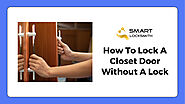 How To Lock A Closet Door Without A Lock?
