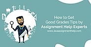 How to get good grades tips by Assignment Help Experts