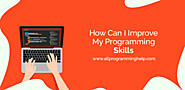 How can i improve my programming skills - A guide from professionals
