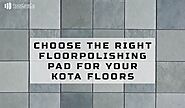 Select the best floor polishing pad for shiny floors