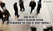 The process of using a Granite polishing system