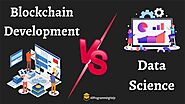 Blockchain development vs Data Science - Similarities & Responsibilities