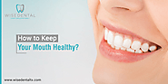 Tips for Maintaining Healthy Mouth