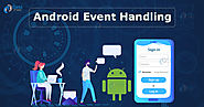 Android Event Handling - Manage the Action of Users Interaction - DataFlair
