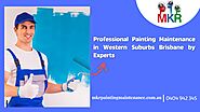 Professional Painting Maintenance in Western Suburbs Brisbane by Experts