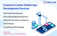 Customer-Centric Mobile App Development Services