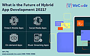 What is the Future of Hybrid App Development 2021?