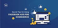 Secret Tips for Using Facebook Ads for eCommerce