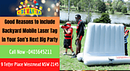 Good Reasons to Include Backyard Mobile Laser Tag in Your Son’s Next Big Party