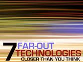 7 far-out technologies that are closer than you think