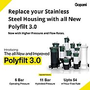 Replace your Stainless Steel Housing with all New Polyfilt 3.0