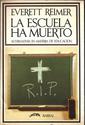 Reimer, E: La escuela ha muerto. BCN : Barral Editores, 1983.