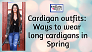 Cardigan Outfits: Ways to Wear Long Cardigans in Spring