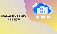 Scala Hosting Review : Best Web Hosting For Beginners » BlogByts