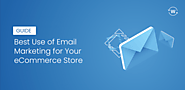 A Guide on How You Can Properly Use Email Marketing for eCommerce