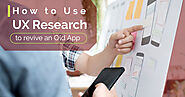 How to Use UX Research to Revive an Old App | TopDevelopers.Co