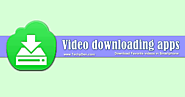 Video downloading apps: Download Favorite videos in Smartphone