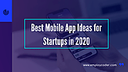 Best Mobile App Ideas for Startups in 2020