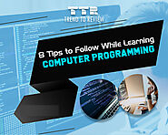 8 Tips to Follow While Learning Computer Programming