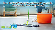 How Do You Prepare Your Rental Property to Pass End of Lease Inspection?