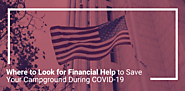Where to Look for Financial Help to Save Your Campground During COVID-19 (2020)