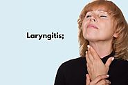 How To Treat Laryngitis - 5 Potent Natural Remedies To Consider | How To Cure