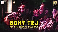 Boht Tej - Fotty Seven, Badshah Lyrics