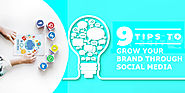9 Tips To Grow Your Brand Through Social Media