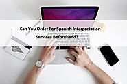 What are importance of Spanish Interpretation Services?