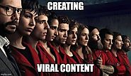 Creating Viral Content: What I Learned From Money Heist