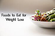 10 Must Try Foods to Eat During Weight Loss