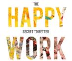 The happy secret to better work