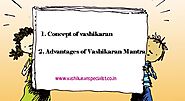 Concept of Vashikaran: Advantages of Vashikaran Mantra