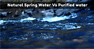 Natural Spring Water Vs Purified water - What's the difference?